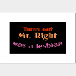 Turns Out Mr. Right Was A Lesbian Design Posters and Art